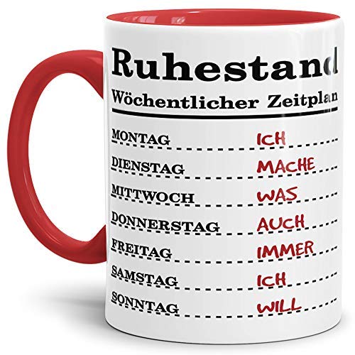 Geschenk-Tasse zum Ruhestand mit Wochenplan/Rente/Rentner/Pension/Abschieds-Geschenk/Innen & Henkel Rot von Tassendruck