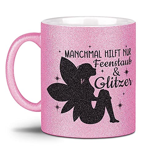 Tassendruck Glitzertasse - Manchmal hilft nur Feenstaub & Glitzer - Geschenk für die Freundin, Frauen, Glitter - Hochwertige Keramik, Rosa, 300 ml von Tassendruck