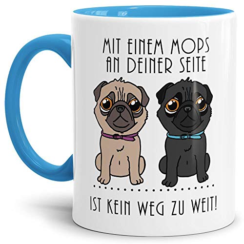 Mops-Tasse mit Spruch Mit einem Mops an deiner Seite, ist kein Weg zu weit! / Hund/Tier/Pug/Cup/Mug/Innen & Henkel Hellblau von Tassendruck