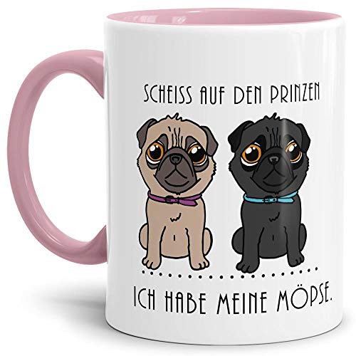 Mops-Tasse mit Spruch Scheiss auf den Prinzen ich habe meine Möpse/Hund/Tier/Pug/Cup/Mug/Innen & Henkel Rosa von Tassendruck
