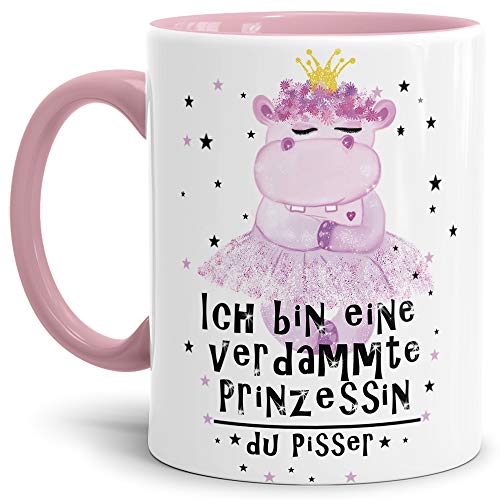 Nilpferd-Tasse mit Spruch Ich bin eine verdammte Prinzessin du Pisser - Kaffeetasse/Mug/Cup/Prinzessin/Lustig/Witzig/Innen & Henkel Rosa von Tassendruck