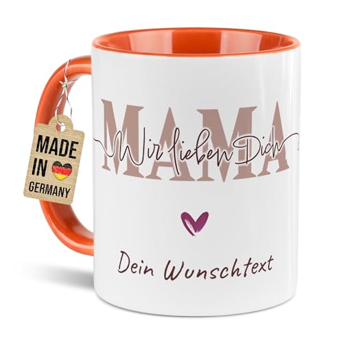 Tassendruck Personalisierte Tasse mit Name selbst gestalten - Mama wir lieben dich - Geschenk für Mama, Muttertagsgeschenk, Geburtstag - Keramiktasse, 300 ml, Innen & Henkel Orange von Tassendruck