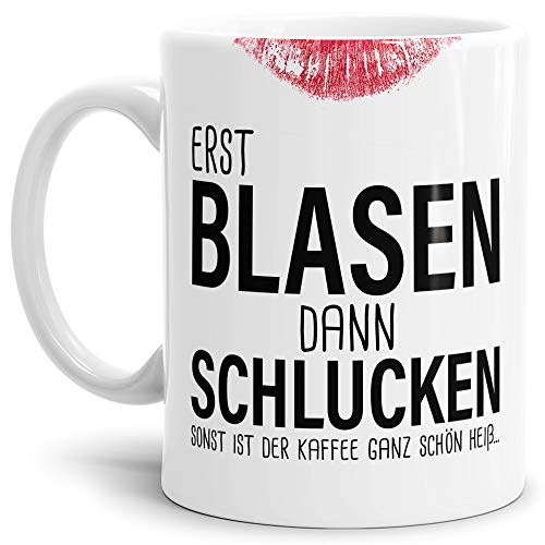 Tassendruck Sexy-Tasse Erst Blasen dann Schlucken zweideutig/Büro/Kollegin/Witzig/mit Spruch/Weiss von Tassendruck