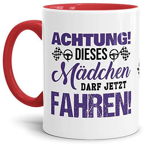 Spruch-Tasse zum Führerschein - Mädchen - Innen & Henkel Rot - Mug/Cup/Becher/Lustig/Geschenk-Idee/Beste Qualität von Tassendruck