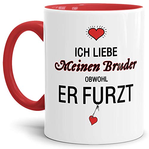 Tassendruck Tasse mit Spruch Liebeserklärung - Obwohl Du furzt - für den Bruder - Kaffeetasse/Geschenk-Idee/Lustig/Liebe - Innen & Henkel Rot von Tassendruck