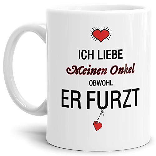 Tassendruck Tasse mit Spruch Liebeserklärung - Obwohl Du furzt - für den Onkel - Kaffeetasse/Geschenk-Idee/Lustig/Liebe - Weiß von Tassendruck