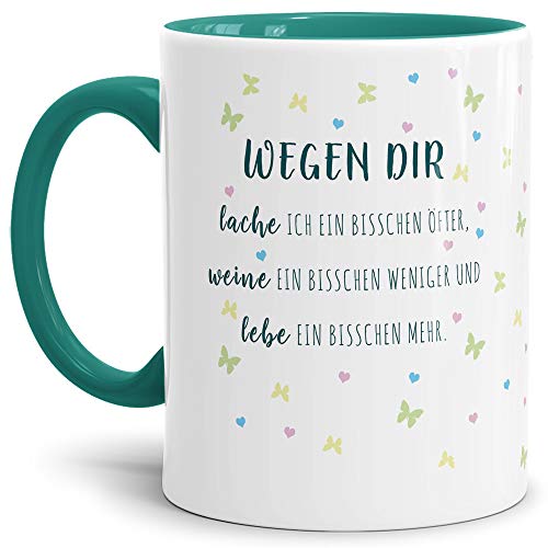 Tassendruck Tasse mit Spruch Wegen Dir- Leben/Liebe/Geschenk/Familie/ - Innen & Henkel Türkis von Tassendruck