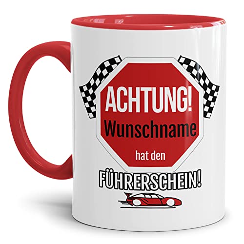 Tassendruck Tasse zum Führerschein mit Name Personalisieren - Achtung! Name hat den Führerschein! - Tassen Bedrucken, Führerscheinprüfung bestanden | Personalisiertes Geschenk, Innen & Henkel Rot von Tassendruck