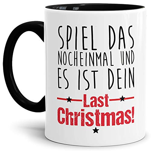 Weihnachts-Tasse mit Spruch dein Last Christmas - Geschenk-Idee/Lustig/Witzig/Mug/Cup/Innen & Henkel Schwarz von Tassendruck