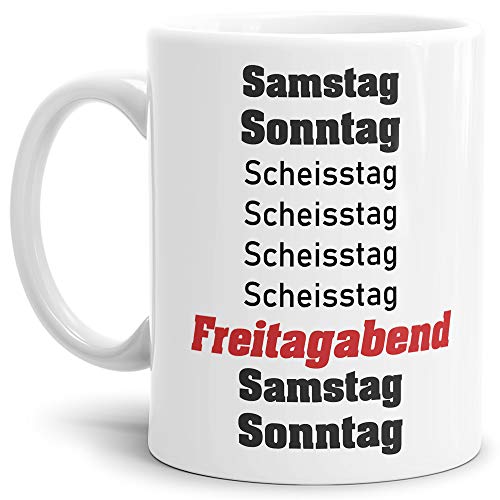 Wochentag-Tasse mit Spruch Samstag, Sonntag, Scheisstag... - Geschenkidee/Montag/Büro/Arbeit/Lustig/Chef/Mitarbeiter Weiss von Tassendruck