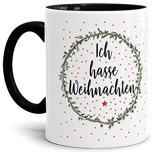 Weihnachts-Tasse mit Spruch "Ich hasse Weihnachten " - Geschenk-Idee/Lustig/Witzig/Mug/Cup/Innen & Henkel Schwarz von Tassendruck