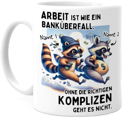 Tassenliebling® Arbeitskollegin Tasse personalisiert - Arbeit ist wie ein Banküberfall Komplizen - Beste Kollegin Tasse - Kollegen Geschenk - Bürotasse Abschied mit Waschbären von Tassenliebling