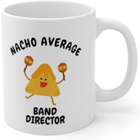 Band Dirigent Geschenk, Lehrer Musiklehrer Chor Nacho Durchschnittliche Tasse von TeeRificDesigns