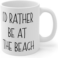 Ich Wäre Lieber Am Strand Becher, Haus Geschenk, Ferienhaus Liebhaber, Leben von TeeRificDesigns