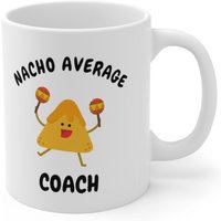 Nacho Durchschnittliche Trainer Tasse, Geschenk, Becher, Ende Der Saison Lustiges Geschenk Für Trainer, Danke von TeeRificDesigns