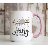 Hang in There Faultier Liebhaber Kaffeetasse 15Oz | Geburtstag Weihnachten Mutter Tag Geschenk Für Frauen Tochter Tante Freundin Inspirierend von TenSquared