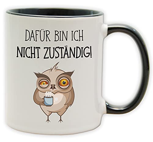 Tasse - Becher mit Spruch und Eule - Dafür bin ich nicht zuständig! - Spülmaschinenfest und beidseitig bedruckt (Innen & Henkel Schwarz) von Texmacher