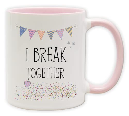 Tasse - Becher mit Spruch und Partysymbolen - lustige denglische und engleutsche Statements als Geschenk (Innen & Henkel Pink, I break together.) von Texmacher