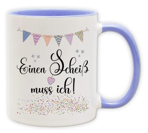 Tasse - Party Becher mit Spruch - lustige Statements als Geschenk (Henkel&Innen_Blau, Einen Scheiß muss ich!) von Texmacher