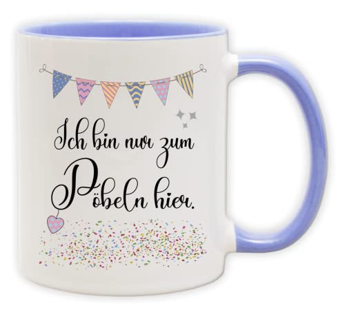 Tasse - Party Becher mit Spruch - lustige Statements als Geschenk (Henkel&Innen_Blau, Ich bin nur zum Pöbeln hier.) von Texmacher