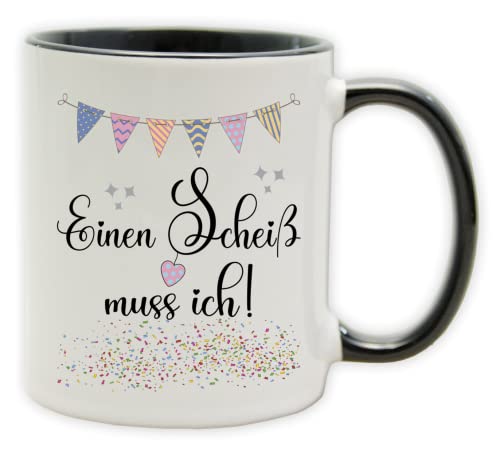 Tasse - Party Becher mit Spruch - lustige Statements als Geschenk (Henkel&Innen_Schwarz, Einen Scheiß muss ich!) von Texmacher