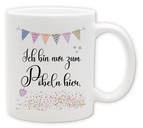 Tasse - Party Becher mit Spruch - lustige Statements als Geschenk (Henkel&Innen_Weiss, Ich bin nur zum Pöbeln hier.) von Texmacher