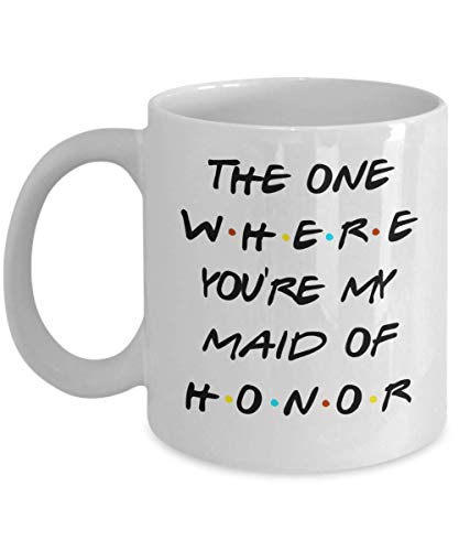 Tasse mit Aufschrift "Maid of Honor", für Schwester oder beste Freundin, "The One Where You're My Matron of Honor", von TV-Show, inspirierte Teetasse für sie, Hochzeitsgeschenk Tasse mit Aufschrift "Maid of Honor", für Schwester oder beste Freundin, "The One Where You're My Matron of Honor", von TV-Show, inspirierte Teetasse für sie, Hochzeitsgeschenk von The Improper Mug