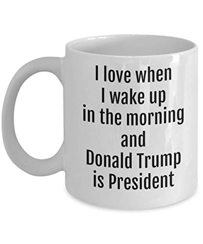 Trump-Tasse "I Love When I Wake Up In The Morning and Donald Trump Is President", lustig, Maga, Republikaner, 28 oder 425 ml, weiße Keramik, Trump 2024, politischer Coff von The Improper Mug