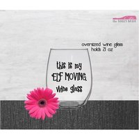 Dies Ist Meine Elfe Umzug Oversized 21 Unzen Weinglas, Stahlbecher, Acrylbecher, Einmachglas Oder Kaffee -/Teetasse Erwachsenenbildung Hart von TheBoozyBride