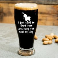 Ich Will Nur Bier Trinken Und Mit Meinem Hund Rumhängen. Pint Glas, Pilsner, Einmachglas Oder Kaffee -/Teebecher von TheBoozyBride