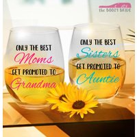 Nur Die Besten Schwestern Werden Zur Tante Befördert - 21 Unzen Weinglas, Pint, Pilsner, Becher, Einmachglas Oder Kaffee-/Teetasse Mom Nana von TheBoozyBride