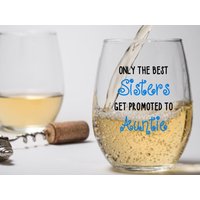 Nur Die Besten Schwestern Werden Zur Tante Befördert - 21 Unzen Weinglas, Pint, Pilsner, Becher, Einmachglas Oder Kaffee-/Teetasse Mom Nana Nur Die Besten Schwestern Werden Zur Tante Befördert - 21 Unzen Weinglas, Pint, Pilsner, Becher, Einmachglas Oder Kaffee-/Teetasse Mom Nana von TheBoozyBride