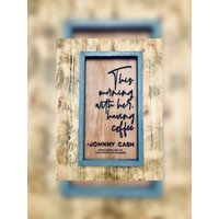 Holzschild | Heute Morgen Mit Ihr Beim Kaffee Trinken Johnny Cash Rustikales Handarbeit Hochzeitsgeschenk Bauernhaus Dekor 3D Design Holzschild | Heute Morgen Mit Ihr Beim Kaffee Trinken Johnny Cash Rustikales Handarbeit Hochzeitsgeschenk Bauernhaus Dekor 3D Design von TheBossFactory