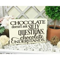 Schokolade Stellt Keine Dummen Fragen Versteht Kleinen Holzblock Mit Vinyl/Home Decor Schokoladenliebhaber Lustiges Zitat Geschenk von TheBusyBeeFactory