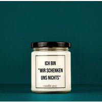 Candle Guy Duftkerze | Ich Bin Wir Schenken Uns Nichts."| Geschenk Witzige Soja Wachs Kerzentyp von TheCandleGuyOriginal
