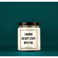 Candle Guy Duftkerze | Ich Möchte Hintern-Sachen Mit Dir Machen| Geschenk Witzige Soja Wachs Kerzentyp von TheCandleGuyOriginal