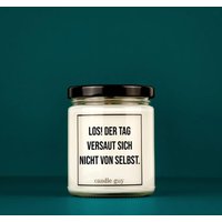 Candle Guy Duftkerze | Los Der Tag Versaut Sich Nicht Von Selbst.| Geschenk Witzige Soja Wachs Kerzentyp von TheCandleGuyOriginal