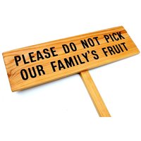 Bitte Wählen Sie Nicht Unsere Familie Obst, Kein Picken Bitte, Front Rasen Schild, Holz Garten Benutzerdefinierte Personalisierte Gartenmarkierer von TheCommonSign