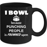 Bowling I Schüssel Weil Die Stanzleute Auf Geschenk, Weihnachten, Geburtstagsvorstellung Für Bowling-Enthusiasten Black Becher Verpönt Sind von TheCoolSloth