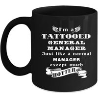 Geschäftsführer Ein Tätowiert General Manager Bin Ich Einfach Wie Eine Normale Außer Viel Heißer Geschenk, Weihnachten, Geburtstag Geschenk von TheCoolSloth
