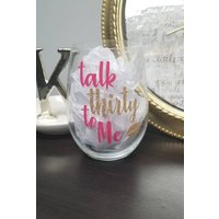 Talk Thirty To Me Glas Geburtstag Weinglas 30. Dirty Geburtstagsgeschenk Glitzer 30 Af von TheGrowingList