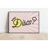 Willst Du Disco? Kunstdruck, Typografie Druck, Wandkunst, Küchenposter, Galeriewand, Landschaft, A3 A4 A5, Geschenk, Schrullig, Retro Küchendruck von TheHouseOfZella