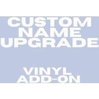 Benutzerdefiniertes Namens-Upgrade - Vinyl Add-On Benutzerdefiniertes Namens-Upgrade - Vinyl Add-On von TheLTeam