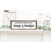 Autumn Is Proof That Change Beautiful, Herbst Schild, Gerahmtes Holzschild Home Wanddeko Bauernhaus Rustikal Geschenk/ Schild Uk von TheLittleWoodenSign