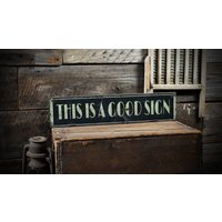 Dies Ist Ein Gutes Zeichen ... Schild - Rustikale Handgefertigte Distressed Holz von TheLiztonSignShop
