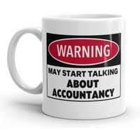 Achtung May Start Talking About Accountancy 11Oz Kaffeetasse , Warnschild Lustige Tasse Humor Collegue von TheMugShopgiftsCo