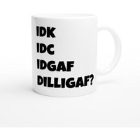 Idk Idc Idgaf Lustige Tasse Mit Spruch - Ein Bisschen Geschenk, Geburtstag Geschenkidee, Arbeitskollegen Tasse, Kaffeetasse, Keramiktasse von TheMugShopgiftsCo