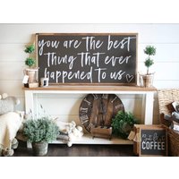 You Are The Best Thing Ever Happened To Us Gerahmtes Holzschild von TheShedInteriors