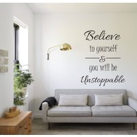 Believe An Yourself & You Will Be Unstoppable - Inspirational Wandsticker Zeitgenössisch Vinyltransfer Believe An Yourself & You Will Be Unstoppable - Inspirational Wandsticker Zeitgenössisch Vinyltransfer von TheStickerStop