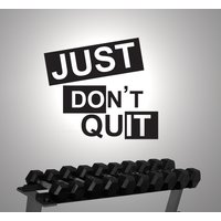 Just Don't Quit - Motivationswandsticker Zeitgenössisch Vinyl Aufkleber Gym Fitness von TheStickerStop